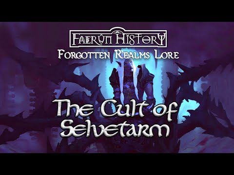The Cult of Selvetarm - Forgotten Realms Lore