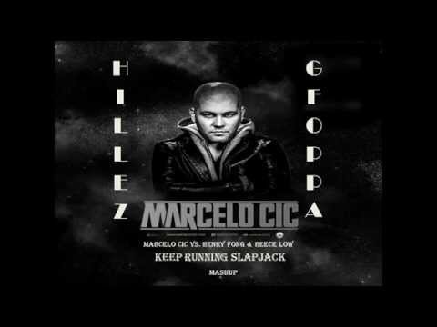 Marcelo cic Vs  Henry Fong & Reece Low - Keep Running Slapjack (HILLEZ & GFOPPA MASHUP)