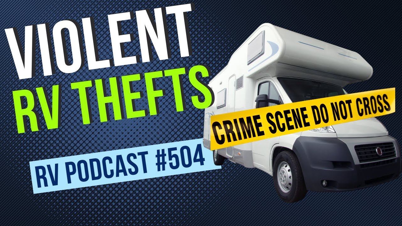 Violent RV Theft Crime Wave