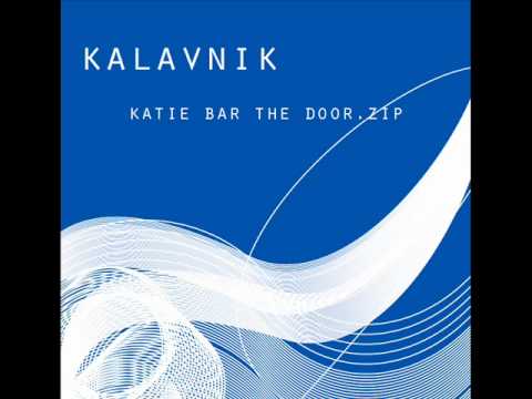 Swishcotheque Kalavnik katie bar the door