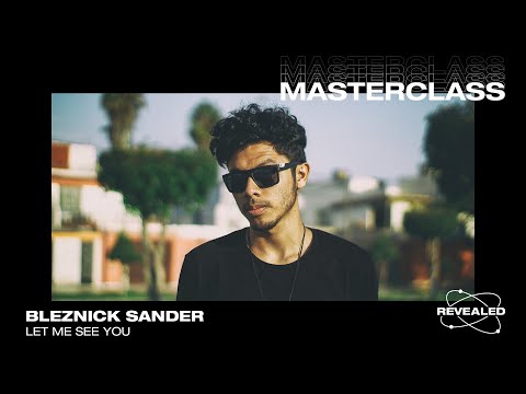 Bleznick Sander - Let Me See You [Masterclass Preview]
