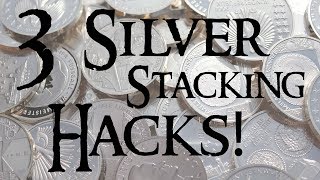 3 SILVER STACKING HACKS That Silver Stackers NEED to Know!