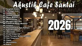 Download lagu Akustik Cafe Santai 2026 – Full Album | Akustik Lagu Indonesia Terbaik 2026 mp3