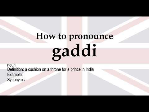 How to pronounce 'gaddi' + meaning