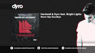 Hardwell &amp; Dyro feat. Bright Lights - Never Say Goodbye