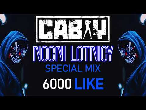 Nocni Lotnicy Special Mixx 6000like 2/2 (Cabay & Chudyss & Wild & Fatboi & Stena & Norbson)