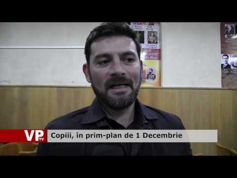 Copiii, în prim-plan de 1 Decembrie