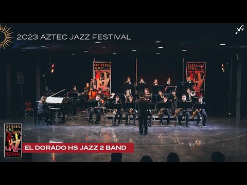 El Dorado HS Jazz 2 Band | 2023 Esperanza Aztec Jazz Festival