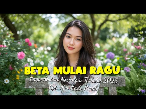 Lagu Ambon Nostalgia Terbaru 2025 "BETA MULAI RAGU