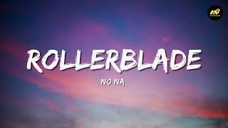 Download lagu no na - rollerblade (Lirik Lagu) ~ Jalan jalan dengan sepatu rodaku Kiri kanan ikuti irama lagu mp3