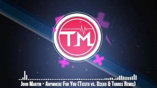 John Martin - Anywhere For You (Tiësto vs. Dzeko &amp; Torres Remix)