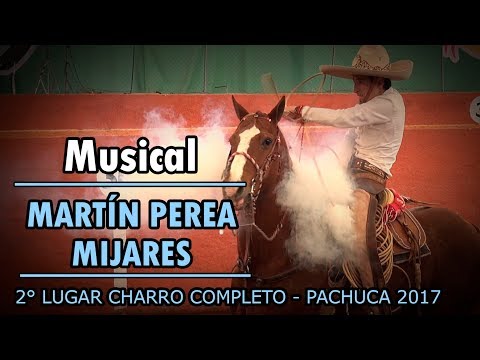 MUSICAL Martin Perea 2do lugar Charro Completo - Pachuca 2017