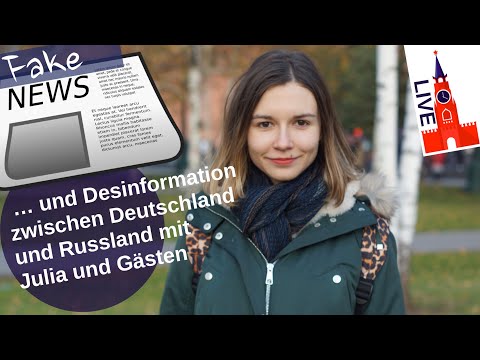 Fakenews und Desinformation zwischen Deutschland und Russland (Livetalk) Fakenews und Desinformation zwischen Deutschland und Russland (Livetalk)