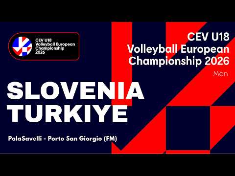 CEV U18 Volleyball European Championship 2026 - Porto San Giorgio: SLOVENIA vs TURKIYE