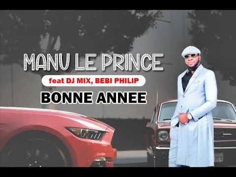 MANU LE PRINCE feat DJ MIX, BEBI PHILIP - BONNE ANNEE