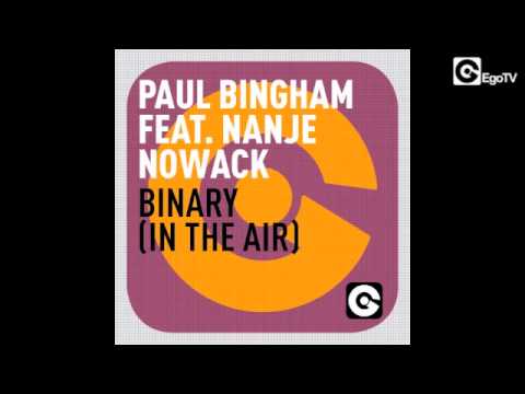 PAUL BINGHAM ft NANJE NOWACK - Binary (In The Air)