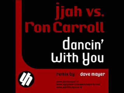 Jjah vs Ron Carroll - Dancin' With You (Dave Mayer mix)