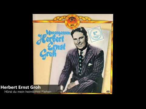 Herbert Ernst Groh - Hörst du mein heimliches Rufen (1940)