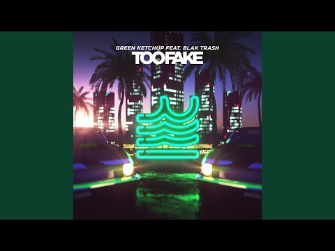 Too Fake (feat. Blak Trash)