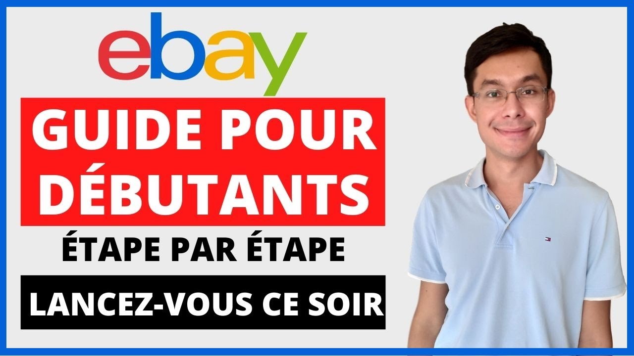 Vendre sur eBay: guide pour les débutants [formation gratuite pour démarrer ce soir]