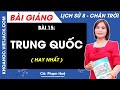 Lịch sử 8 Bài 15: Trung Quốc | Chân trời sáng tạo