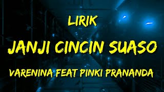 Download lagu Lirik Janji Cincin Suaso - Varenina feat Pinki Prananda mp3 Download lagu Lirik Janji Cincin Suaso - Varenina feat Pinki Prananda mp3