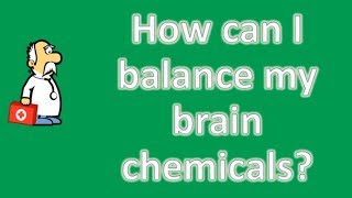 How can I balance my brain chemicals ? |Health NEWS
