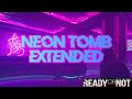 NEON TOMB Extended Ready Or Not