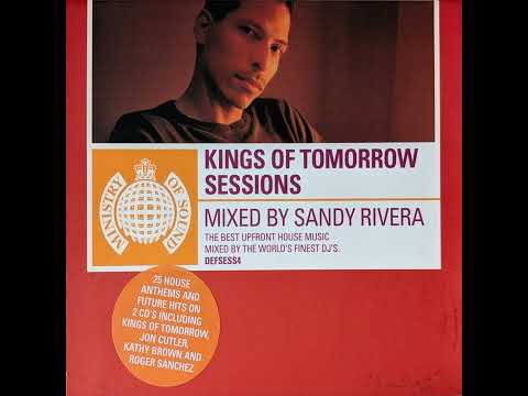 Ministry Of Sound - Sessions - Kings of Tomorrow (2001) - Mixed By Sandy Rivera - Discs 1 & 2