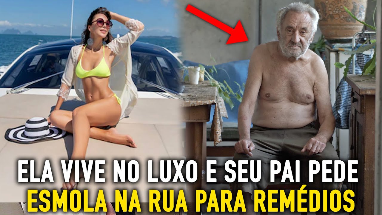 Ela Vive No Luxo E Seu Pai Pede Esmola Pra Comprar Remédios. O Motivo é Revoltante