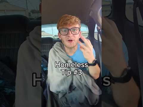Homeless Tip #3