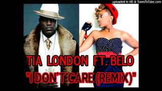 Tia London - I Don&#39;t Care (feat. Belo of Do or Die)
