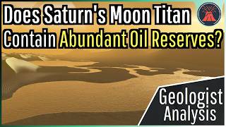 Does Saturn's Moon Titan Really Contain Abundant Oil Reserves?