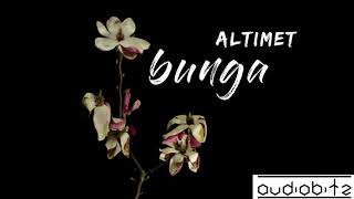 Download lagu Altimet - Bunga [AUDIO] mp3