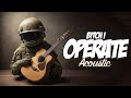 Bitch I Operate Acoustic
