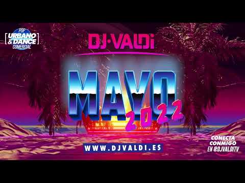 Sesión MAYO 2022 by DJ Valdi (Reggaeton, Latin, Trap, Dembow y Éxitos TikTok )