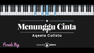 Download lagu Menunggu Cinta - Aqeela Calista | KARAOKE PIANO - FEMALE KEY mp3