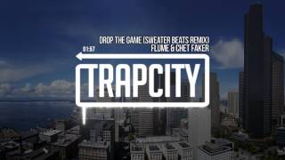 Flume &amp; Chet Faker - Drop the Game (Sweater Beats Remix)
