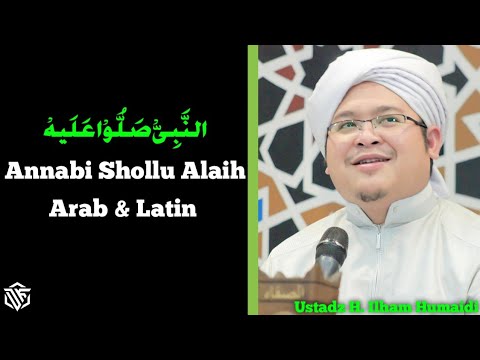 Annabi Shollu Alaih || Ustadz H. Ilham Humaidi (Lirik Arab & Latin)