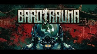Barotrauma 初見プレイ
