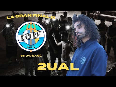 2UAL | SHOWCASE | ATLANTIC BATTLE - LA GRAN FINAL III