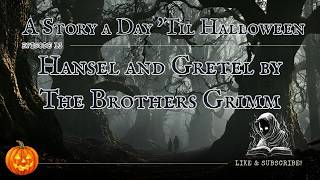 Hansel and Gretel by The Brothers Grimm #astoryaday #halloween2026 #audiobook