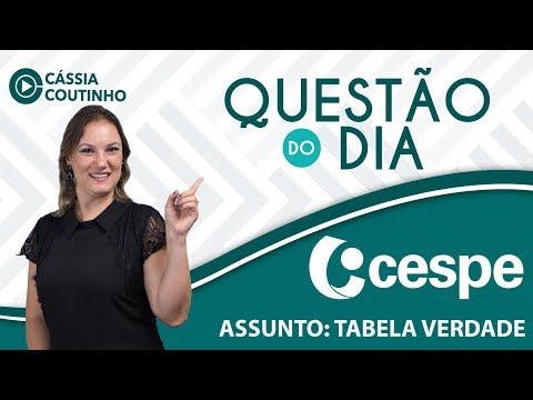 Questão do Dia - CESPE - Tabela Verdade