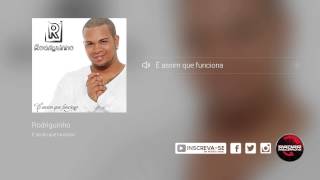 Rodriguinho - É assim que funciona (álbum É Assim Que Funciona) Oficial