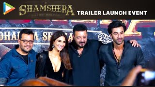 Event Uncut: Shamshera Trailer Launch ft. Ranbir Kapoor, Sanjay Dutt & Vaani Kapoor
