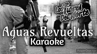 Aguas Revueltas (Karaoke) | Los Tigres del Norte