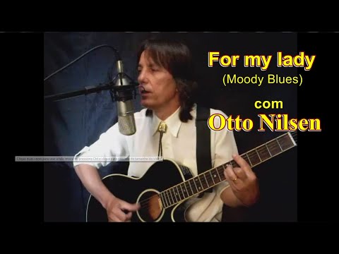 For my Lady - Moody Blues (Sung by Otto Nilsen)