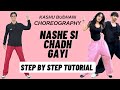 Nashe Si Chadh Gayi Kashu Budhani Dance Choreography Tutorial Nashe Si Chadh Gayi Dance Tutorial