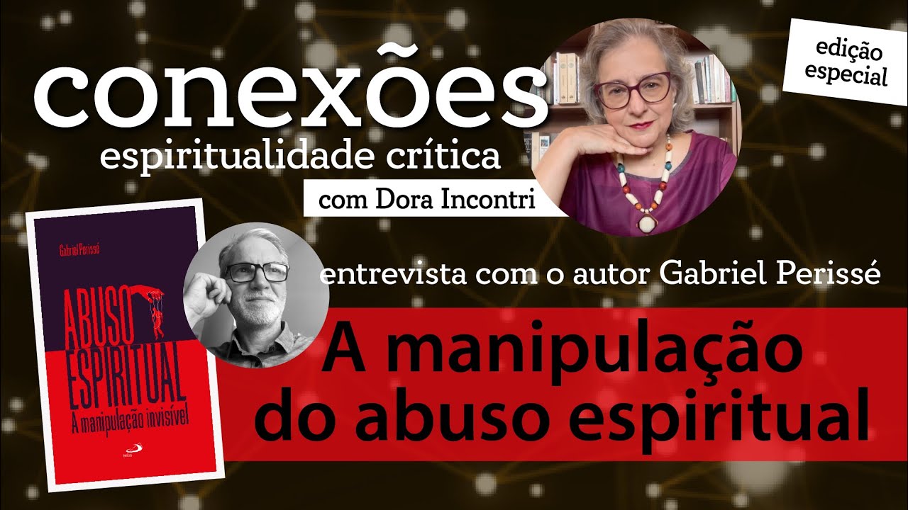 Paz e Bem #2138 - A manipulação do abuso espiritual (Dora Incontri)