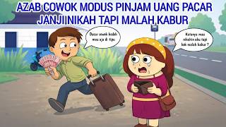 Download lagu AZAB COWOK MODUS PINJAM UANG PACAR, JANJI NIKAH TAPI TAK DITEPATI MALAH KABUR | ANIMASI AZAB mp3